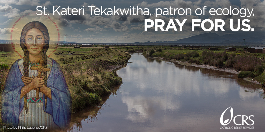 Kateri Tekakwitha, patron of ecology, pray for us