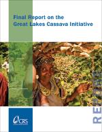 Final Report on the Great Lakes Cassava Initiative