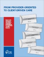 From Provider-Oriented to Client-Driven Care